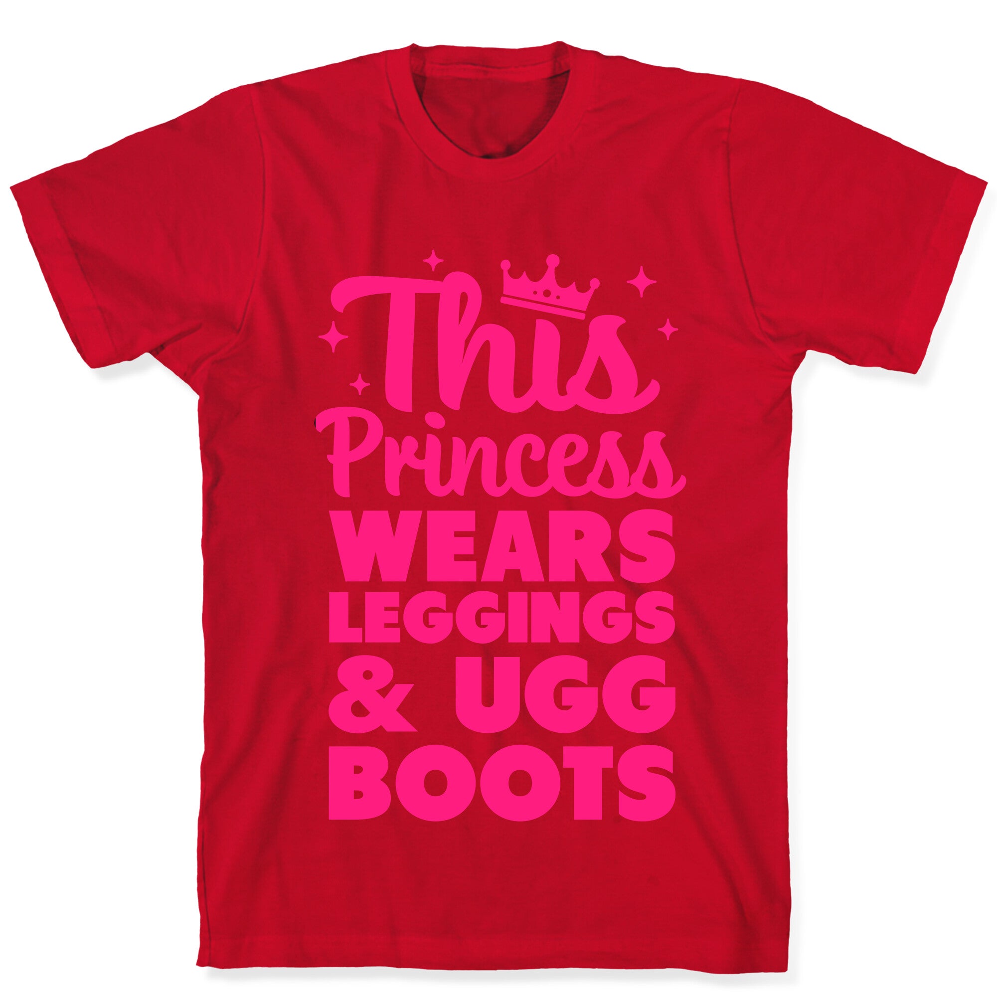 This Princess Wears Leggings & Ugg Boots T-Shirt